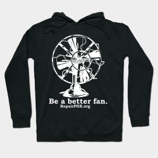 Be a better fan -wt Hoodie